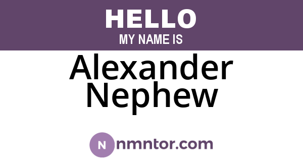 Alexander Nephew