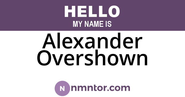 Alexander Overshown
