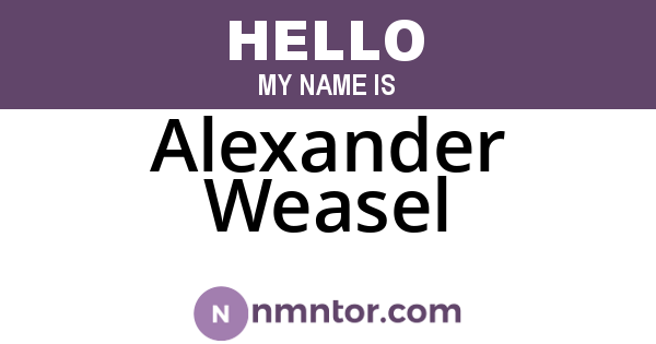 Alexander Weasel