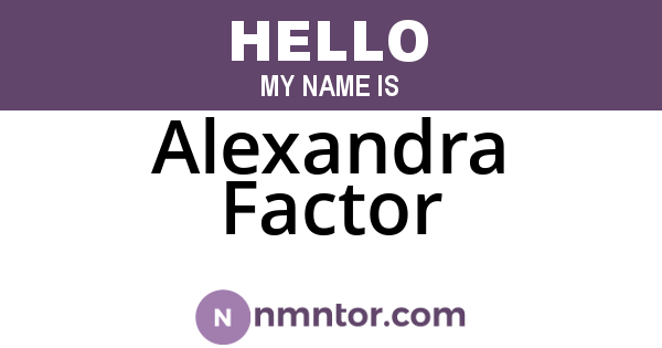 Alexandra Factor