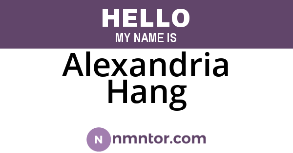 Alexandria Hang