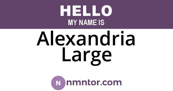 Alexandria Large
