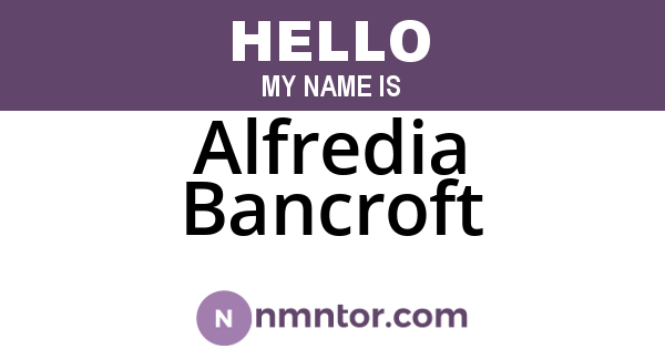 Alfredia Bancroft