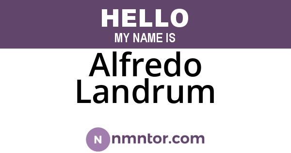 Alfredo Landrum