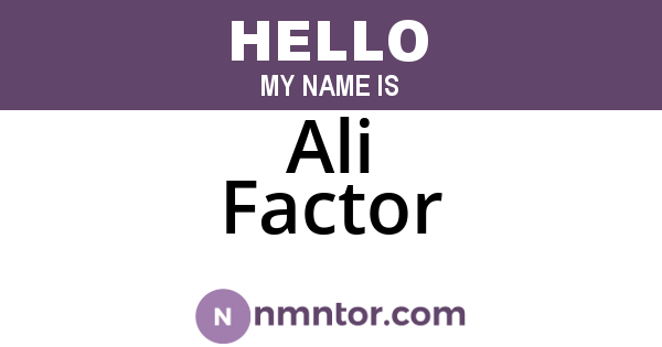 Ali Factor