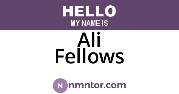 Ali Fellows