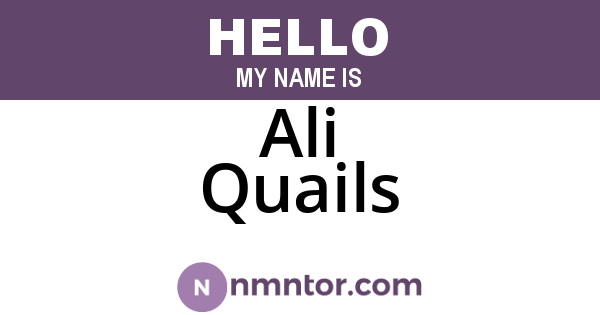 Ali Quails