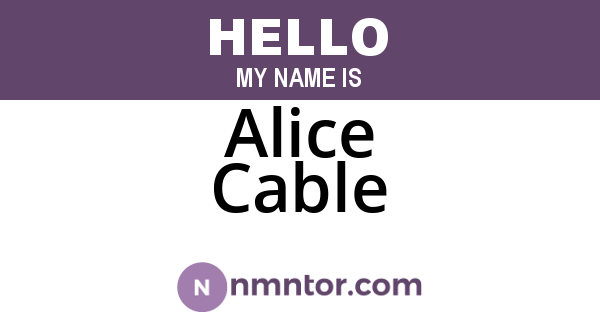 Alice Cable