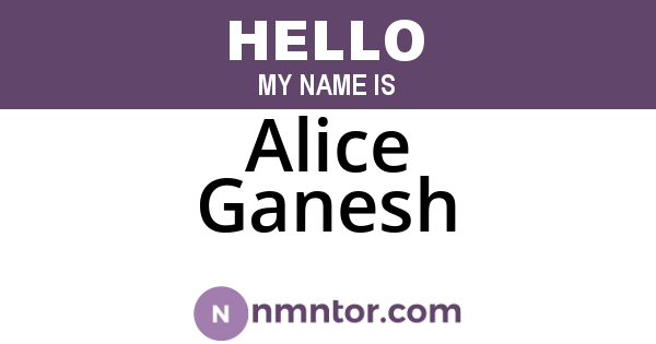 Alice Ganesh