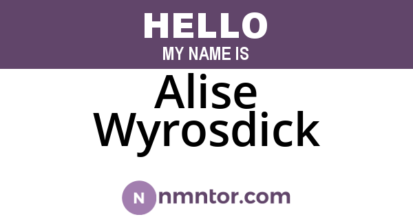 Alise Wyrosdick