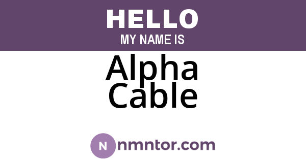 Alpha Cable