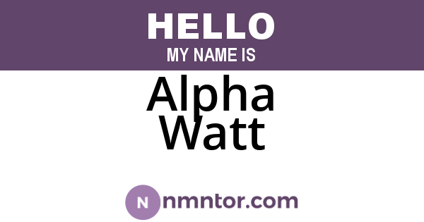 Alpha Watt