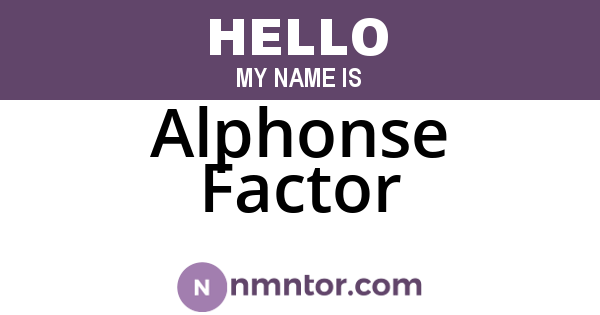 Alphonse Factor