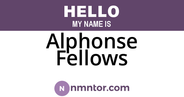 Alphonse Fellows