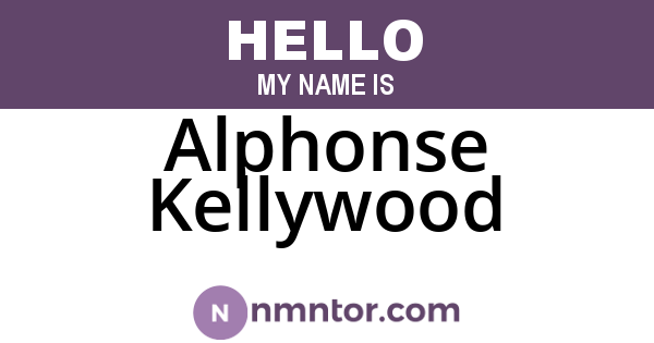 Alphonse Kellywood