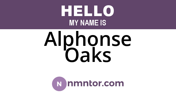 Alphonse Oaks