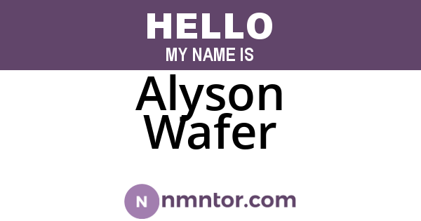 Alyson Wafer