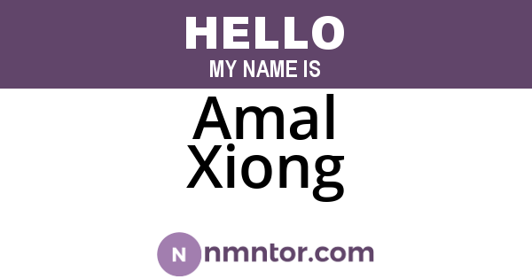 Amal Xiong
