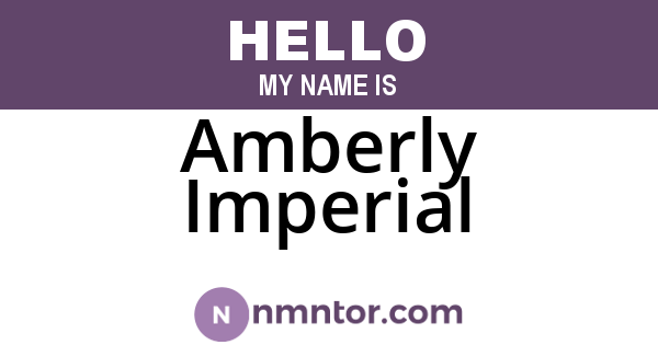 Amberly Imperial