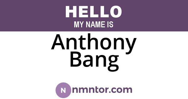 Anthony Bang