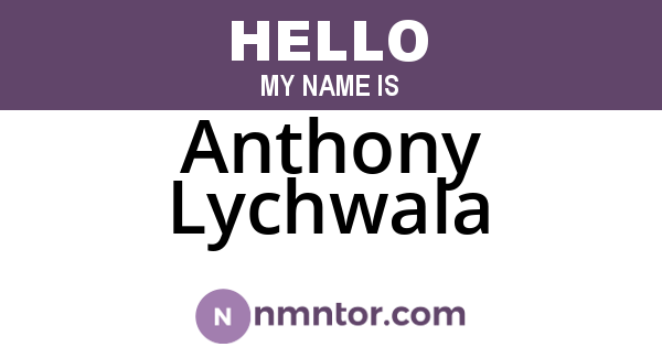 Anthony Lychwala