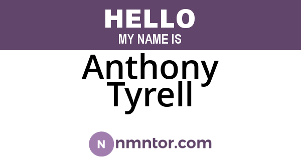 Anthony Tyrell