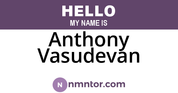 Anthony Vasudevan