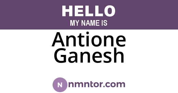 Antione Ganesh