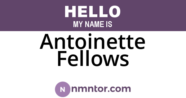 Antoinette Fellows