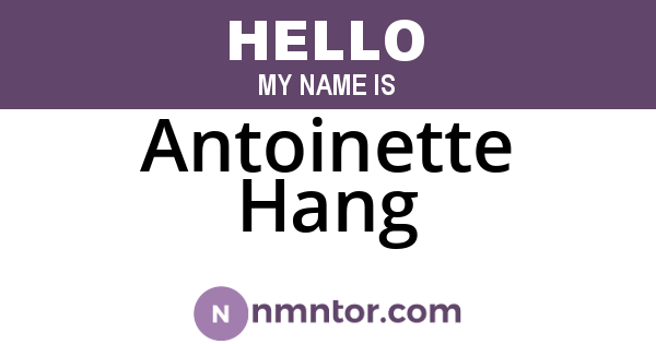 Antoinette Hang