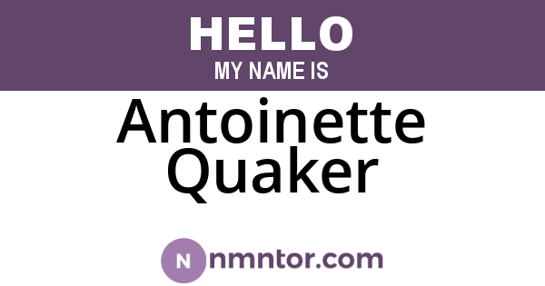 Antoinette Quaker