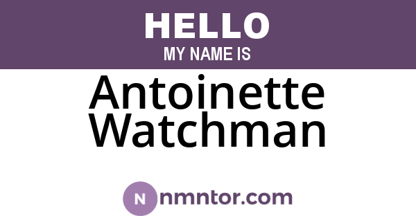 Antoinette Watchman