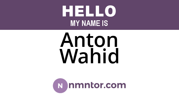 Anton Wahid