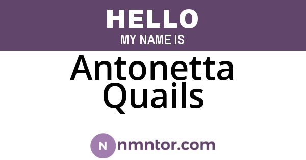 Antonetta Quails