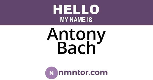 Antony Bach