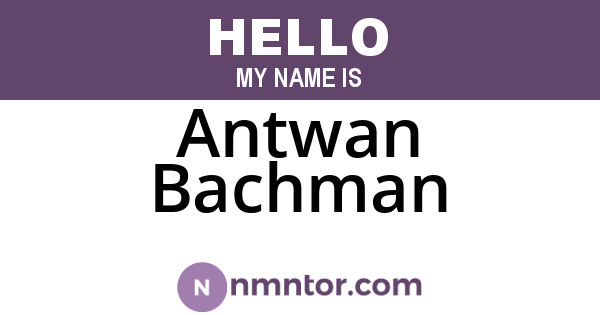 Antwan Bachman