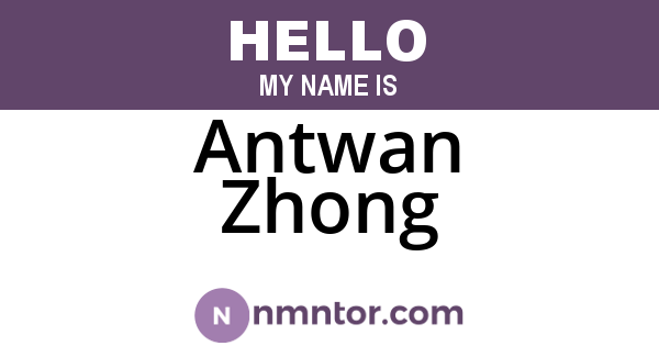 Antwan Zhong