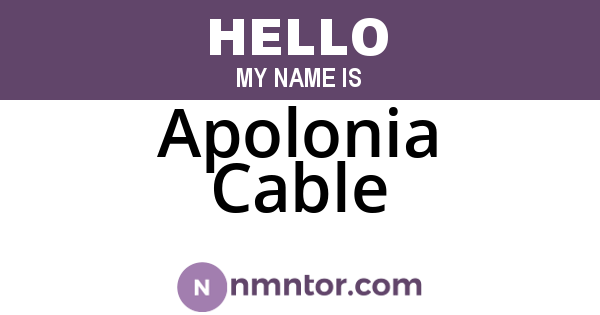 Apolonia Cable