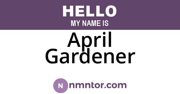 April Gardener