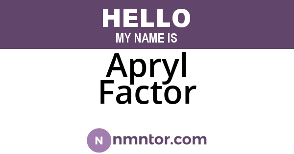 Apryl Factor