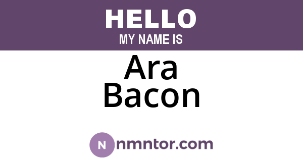 Ara Bacon