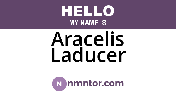 Aracelis Laducer