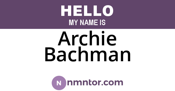 Archie Bachman