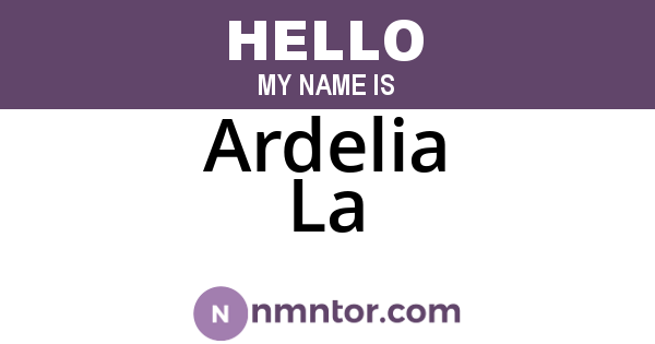 Ardelia La