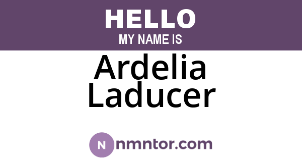Ardelia Laducer