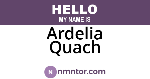 Ardelia Quach