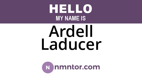 Ardell Laducer