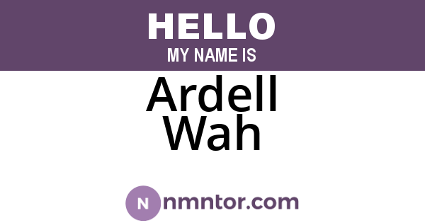 Ardell Wah