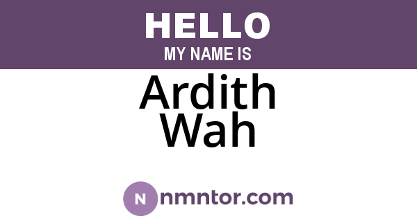 Ardith Wah