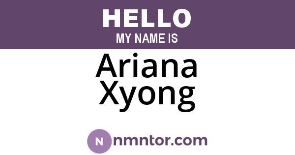 Ariana Xyong